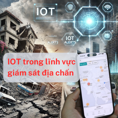 Ứng dụng IoT trong giám sát địa chấn