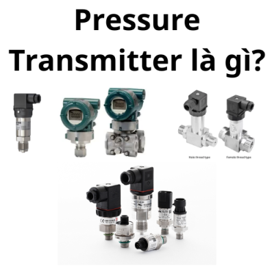 Pressure Transmitter là gì?