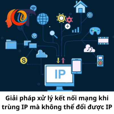Giải pháp xử lý kết nối mạng khi trùng IP mà không thể đổi được IP